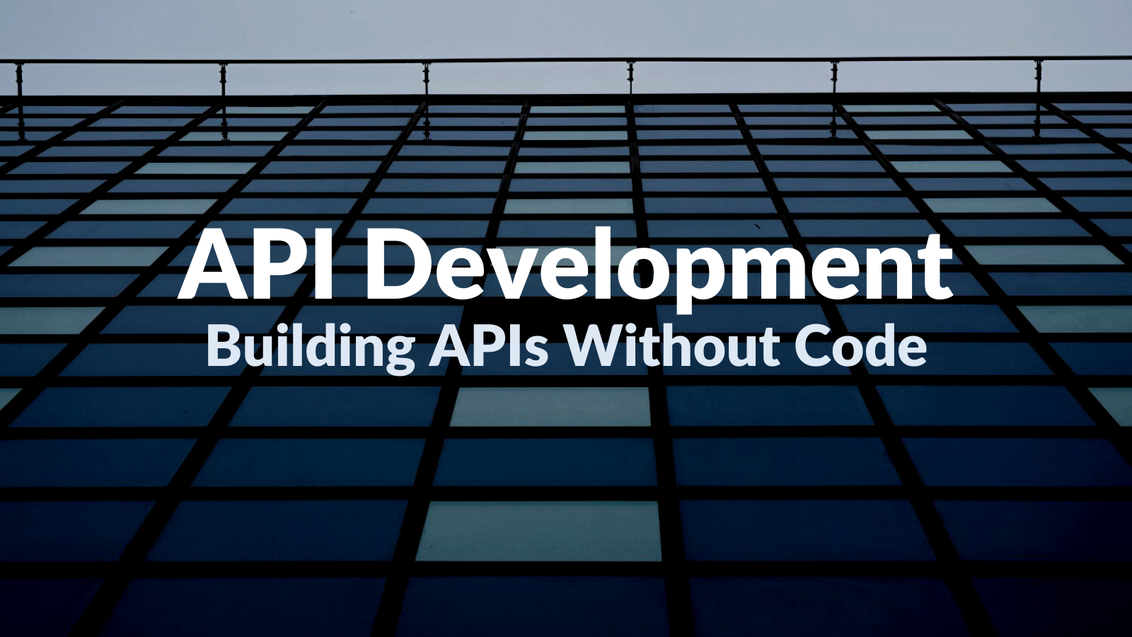 API Development: The Complete Guide for Building APIs Without Code