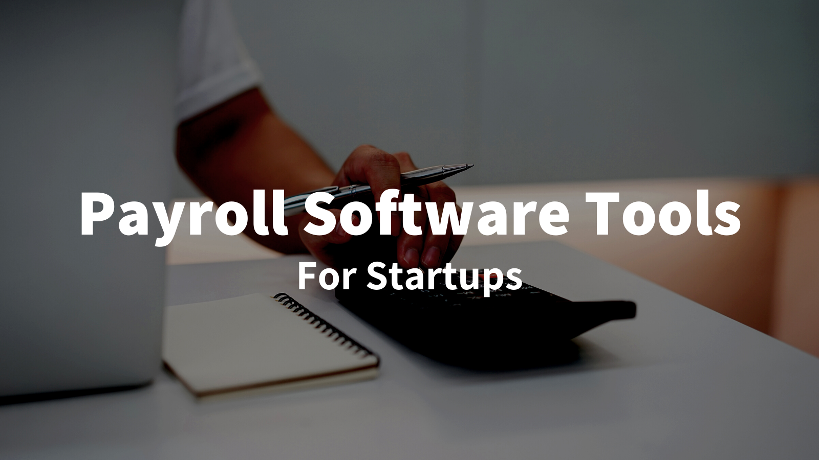 The 10 Best Payroll Software Tools for Startups