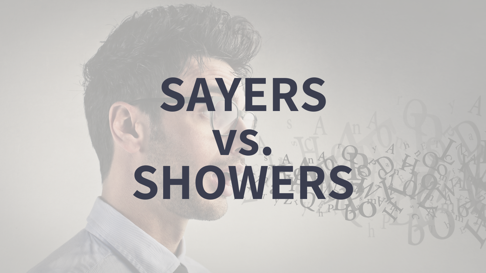 Sayers vs. Showers