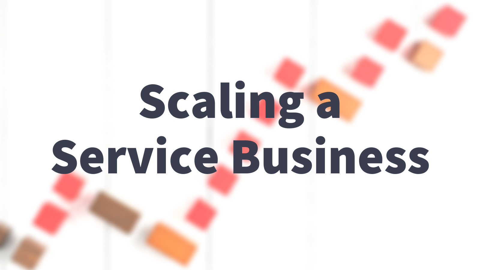 How I'm Scaling My Service Business