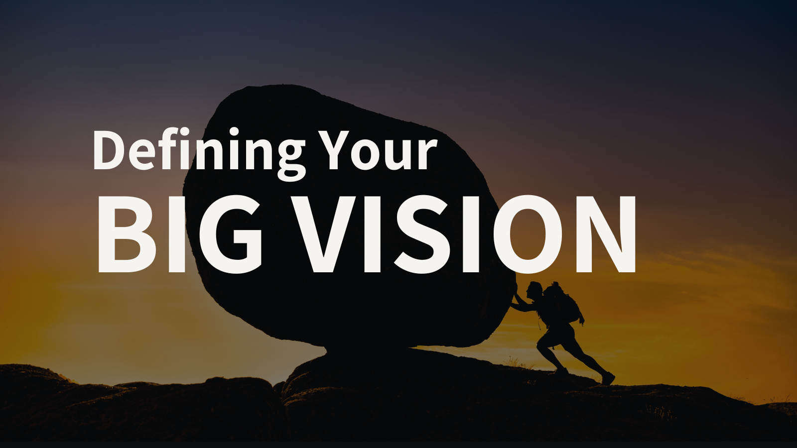 Defining a Big Vision