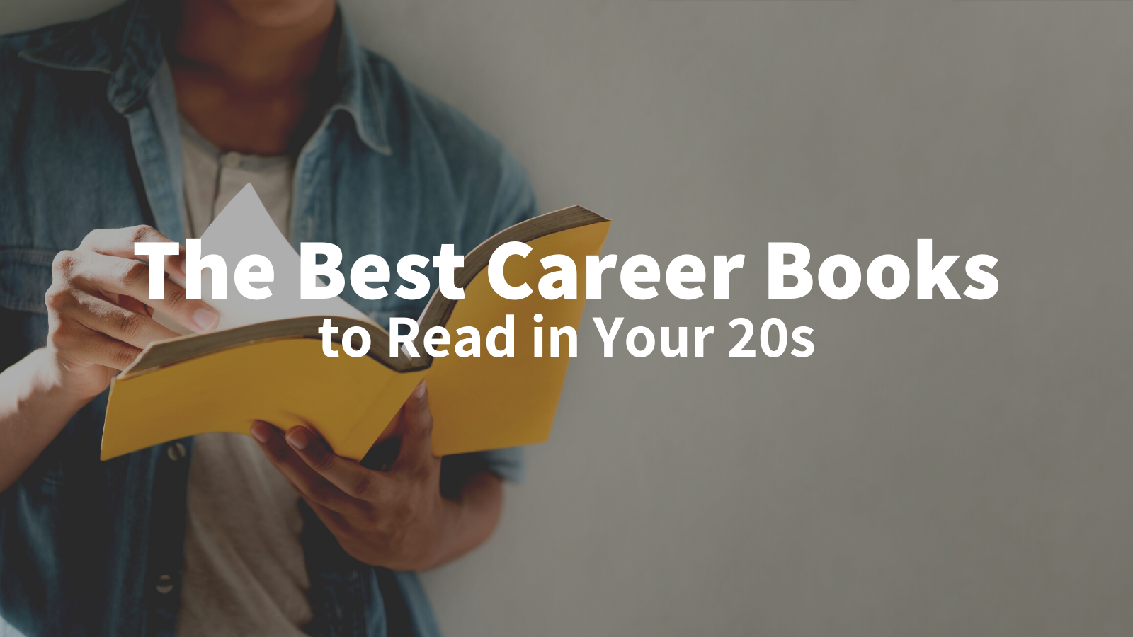 Best Books to Read in Your 20s to Advance Your Career