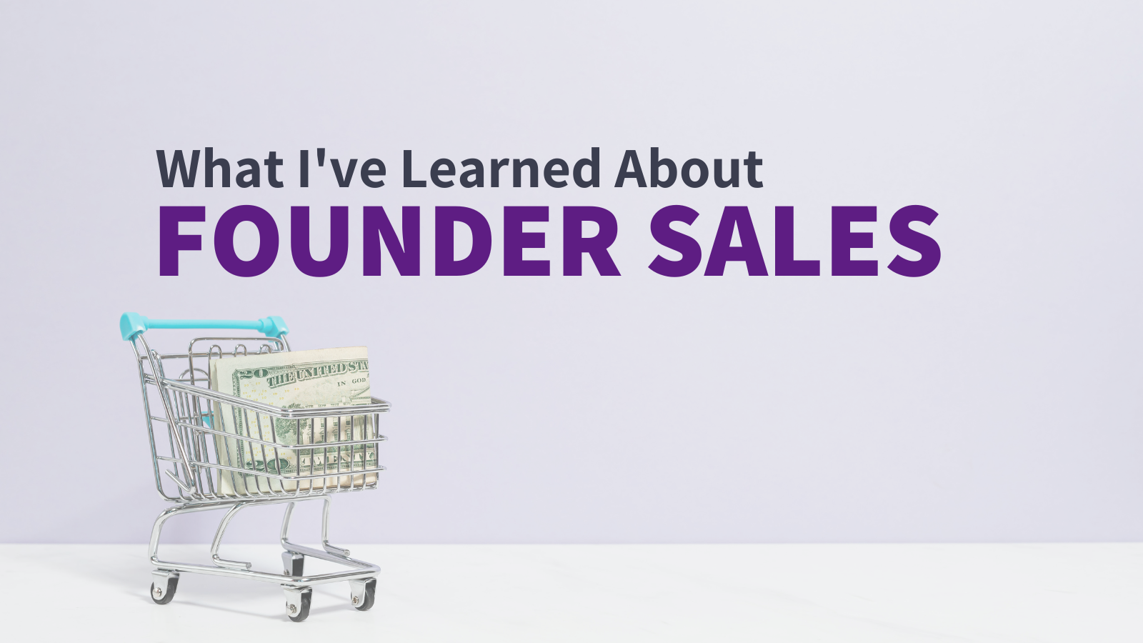 15 Things I've Learned About Founder Sales