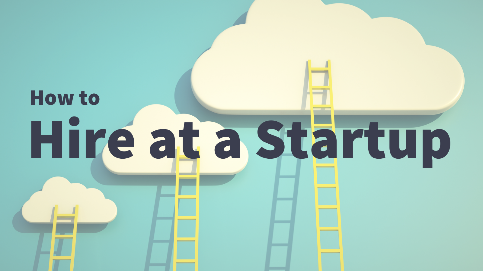 How to Hire at a Startup