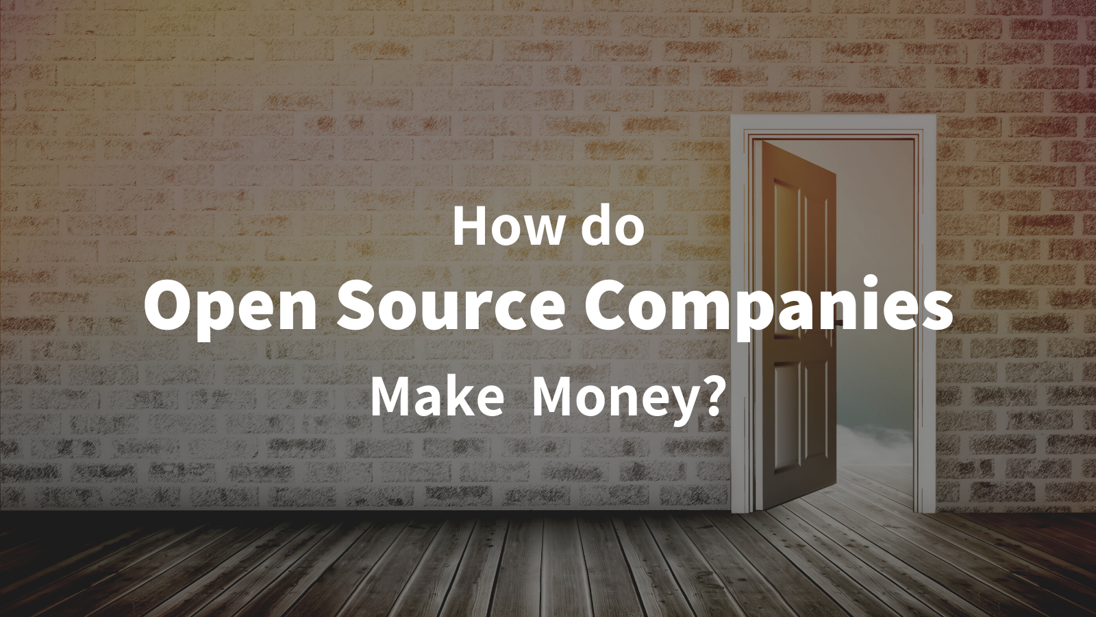 How Do Open Source Companies Make Money?