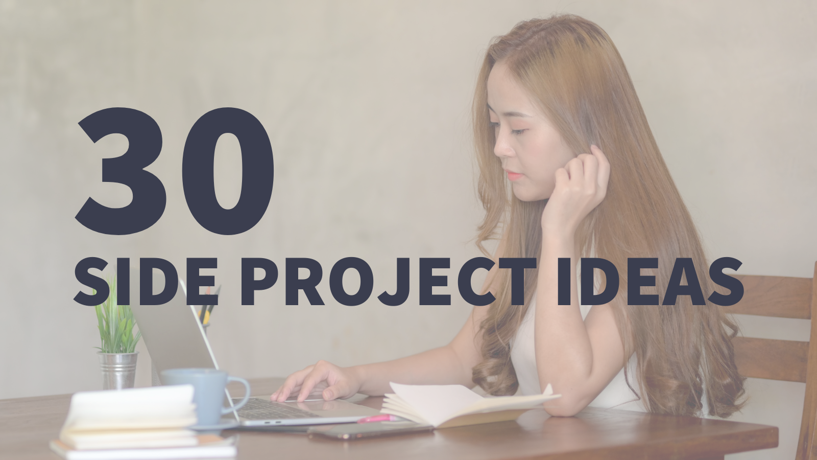 30 Side Project Ideas: Earn Money and Build New Skills Without Leaving Your Day Job