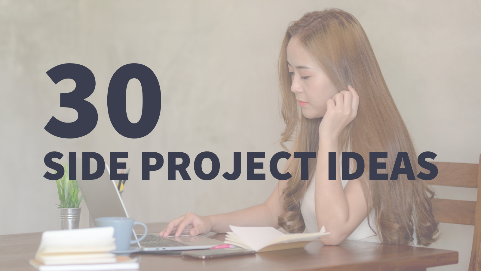 30 Side Project Ideas to Earn Extra Money and Build New Skills