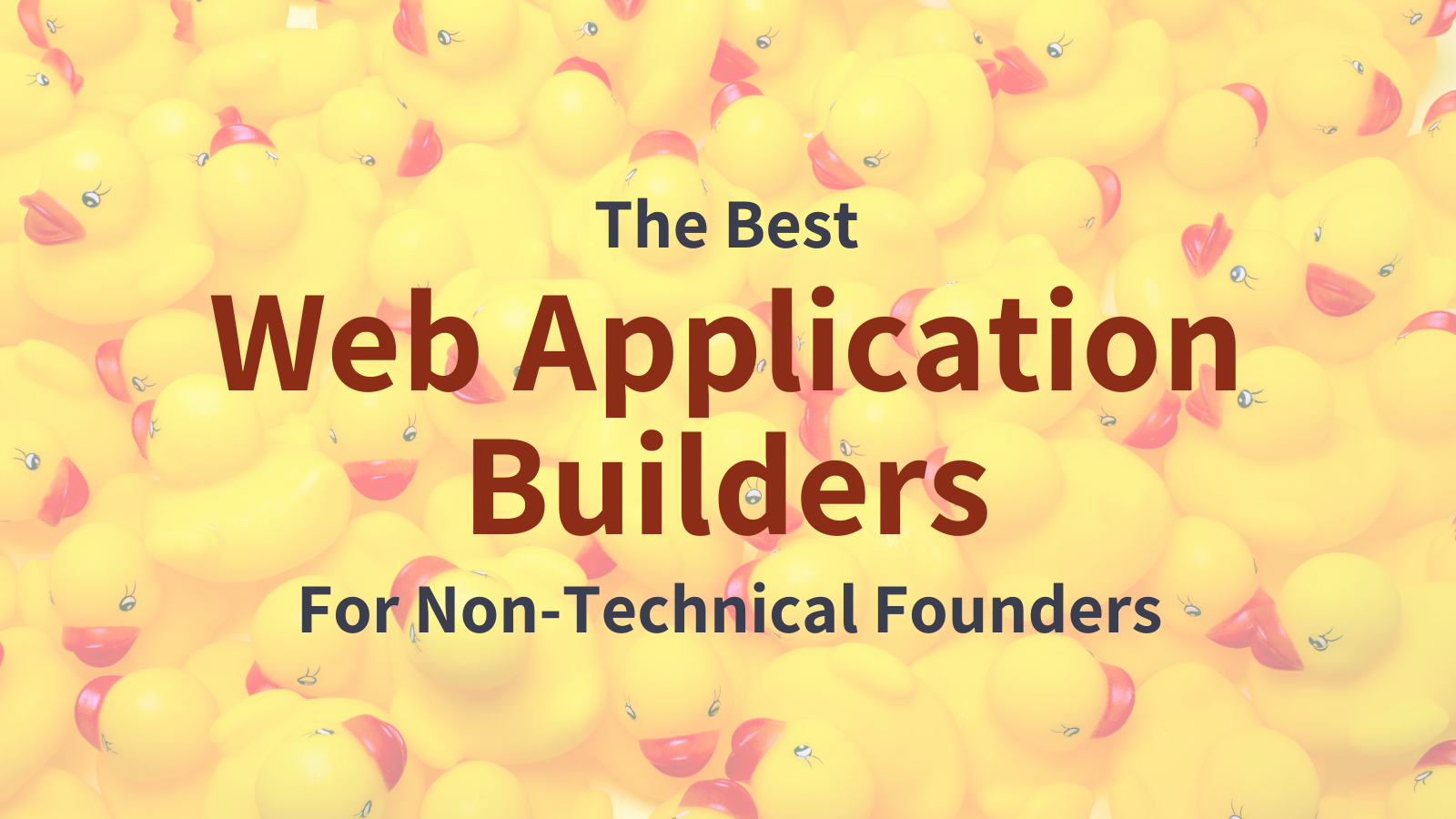10 Web Application Builders for Non-Technical Startup Founders